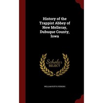 History of the Trappist Abbey of New Melleray Dubuque County Iowa Hardcover, Andesite Press