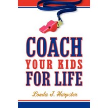 Coach Your Kids for Life Paperback, Xulon Press