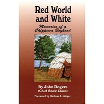 Red World and White: Memories of a Chippewa Boyhood Paperback, University of Oklahoma Press