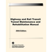 Highway and Rail Transit Tunnel Maintenance and Rehabilitation Manual Paperback, Military Bookshop
