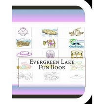 Evergreen Lake Fun Book: A Fun and Educational Book on Evergreen Lake Paperback, Createspace