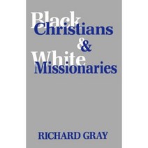 Black Christians and White Missionaries Paperback, Yale University Press