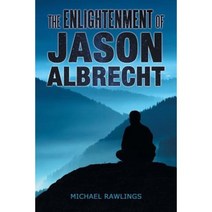 The Enlightenment of Jason Albrecht Paperback, Archway Publishing
