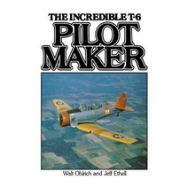 Pilot Maker: The Incredible T-6 Paperback, Specialty Press