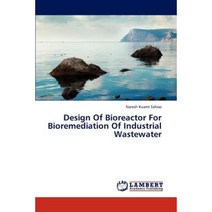 Design of Bioreactor for Bioremediation of Industrial Wastewater Paperback, LAP Lambert Academic Publishing