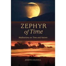 Zephyr of Time: Meditations on Time and Nature Paperback, Lichen Rock Press