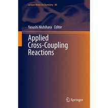 Applied Cross-Coupling Reactions Hardcover, Springer