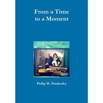 From a Time to a Moment Paperback, Lulu.com
