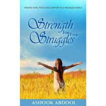 Strength for Your Struggles: Finding Peace Hope and Comfort in a Troubled World Paperback, Createspace Independent Publishing Platform