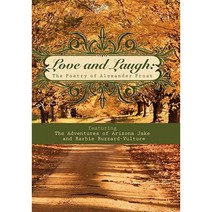 Love and Laugh: The Poetry of Alexander Frost Featuring the Adventures of Arizona Jake and Barbie Buzzard-Vulture Paperback, Booksurge Publishing