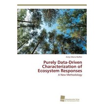 Purely Data-Driven Characterization of Ecosystem Responses Paperback, Sudwestdeutscher Verlag Fur Hochschulschrifte