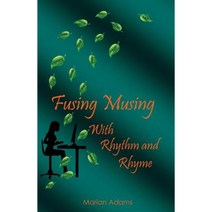 Fusing Musing with Rhythm and Rhyme Paperback, Createspace Independent Publishing Platform