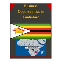 Business Opportunities in Zimbabwe Paperback, Createspace Independent Publishing Platform