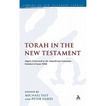 The Torah in the New Testament: Papers Delivered at the Manchester-Lausanne Seminar of June 2008 Hardcover, T & T Clark International