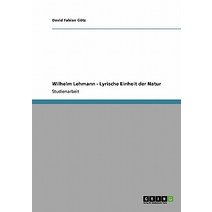 Wilhelm Lehmann - Lyrische Einheit Der Natur Paperback, Grin Publishing