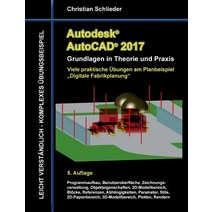 Autodesk AutoCAD 2017 - Grundlagen in Theorie Und Praxis Paperback, Books on Demand