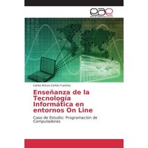 Ensenanza de La Tecnologia Informatica En Entornos on Line Paperback, Editorial Academica Espanola