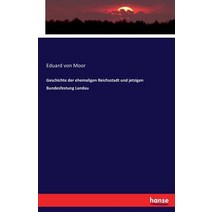 Geschichte Der Ehemaligen Reichsstadt Und Jetzigen Bundesfestung Landau Paperback, Hansebooks