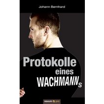 Protokolle Eines Wachmanns Paperback, Novum Publishing