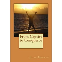 From Captive to Conqueror Paperback, Createspace