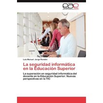 La Seguridad Informatica En La Educacion Superior Paperback, Eae Editorial Academia Espanola