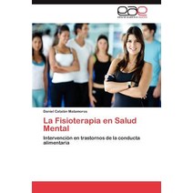 La Fisioterapia En Salud Mental Paperback, Eae Editorial Academia Espanola