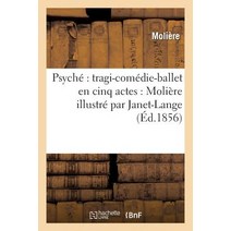 Psyche Tragi-Comedie-Ballet En Cinq Actes: Moliere Illustre Par Janet-Lange Paperback, Hachette Livre Bnf