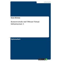 Kostenvorteile Mit Vmware Virtual Infrastructure 3 Paperback, Grin Publishing