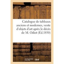 Catalogue de Tableaux Anciens Et Modernes Formant La Deuxieme Partie de La Vente Paperback, Hachette Livre Bnf
