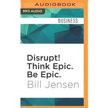 Disrupt! Think Epic. Be Epic.: 25 Successful Habits for an Extremely Disruptive World MP3 CD, Audible Studios on Brilliance