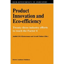 Product Innovation and Eco-Efficiency: Twenty-Two Industry Efforts to Reach the Factor 4 Hardcover, Springer