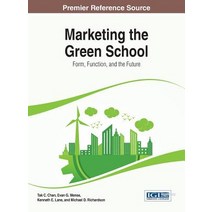 Marketing the Green School: Form Function and the Future Hardcover, Information Science Reference