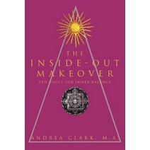 The Inside-Out Makeover: (Ten Tools for Inner Balance) Paperback, iUniverse
