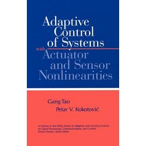 Adaptive Control of Systems with Actuator and Sensor Nonlinearities Hardcover, Wiley-Interscience