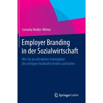 Employer Branding in Der Sozialwirtschaft: Wie Sie ALS Attraktiver Arbeitgeber Die Richtigen Fachkrafte Finden Und Halten Hardcover, Springer Gabler