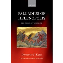 Palladius of Helenopolis: The Origenist Advocate Hardcover, OUP Oxford