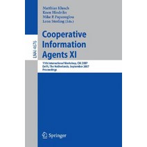 Cooperative Information Agents XI: 11th International Workshop CIA 2007 Delft the Netherlands September 19-21 2007 Proceedings Paperback, Springer