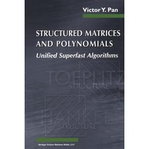 Structured Matrices and Polynomials: Unified Superfast Algorithms Paperback, Birkhauser