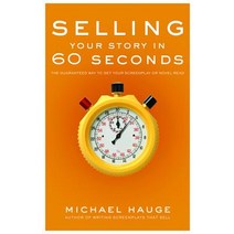 Selling Your Story in 60 Seconds: The Guaranteed Way to Get Your Screenplay or Novel Read Paperback, Michael Wiese Productions