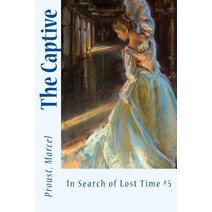 The Captive: In Search of Lost Time #5 Paperback, Createspace Independent Publishing Platform