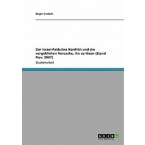 Der Israel-Palastina Konflikt Und Die Vergeblichen Versuche Ihn Zu Losen (Stand Nov. 2007) Paperback, Grin Publishing