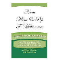 From Mom & Pop to Millionaire: 9 Steps to Create a Legacy of Wealth Paperback, Createspace Independent Publishing Platform