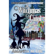 A Witchmas Carol: A Wicked Witches of the Midwest Fantasy Paperback, Createspace Independent Publishing Platform