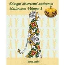 Disegni Divertenti Antistress - Halloween - Volume 3: 25 Sagome Di Bambini in Costumi Di Halloween, Createspace Independent Publishing Platform