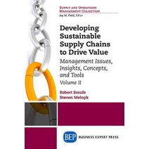 Developing Sustainable Supply Chains to Drive Value Volume II: Management Issues Insights Concepts ..., Business Expert Press