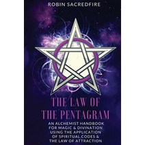 The Law of the Pentagram: An Alchemist Handbook for Magic and Divination Using the Application of Spir..., Createspace Independent Publishing Platform