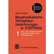 Bauphysikalische Temperaturberechnungen in FORTRAN: Band 1: Zwei- Bzw. Dreidimensionale Stationare Pro..., Vieweg+teubner Verlag