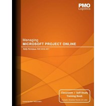 Managing Microsoft Project Online: Classroom & Self-Study Training Book Paperback, Createspace Independent Publishing Platform