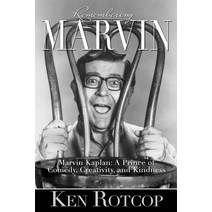 Marvin Kaplan: A Prince of Comedy Creativity and Kindness Paperback, BearManor Media
