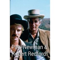 Paul Newman & Robert Redford!: Butch Cassidy & the Sundance Kid! Paperback, Createspace Independent Publishing Platform
